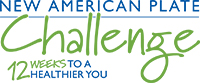 The New American Plate Challenge: 12 weeks to a healthier you.